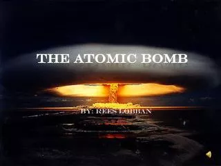 THE ATOMIC BOMB