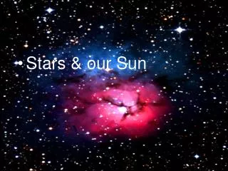 Stars &amp; our Sun