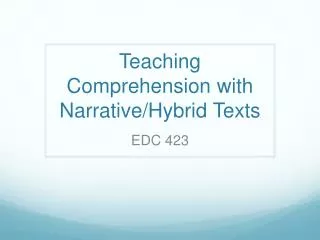 Teaching Comprehension with Narrative/Hybrid Texts