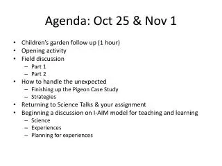 Agenda: Oct 25 &amp; Nov 1