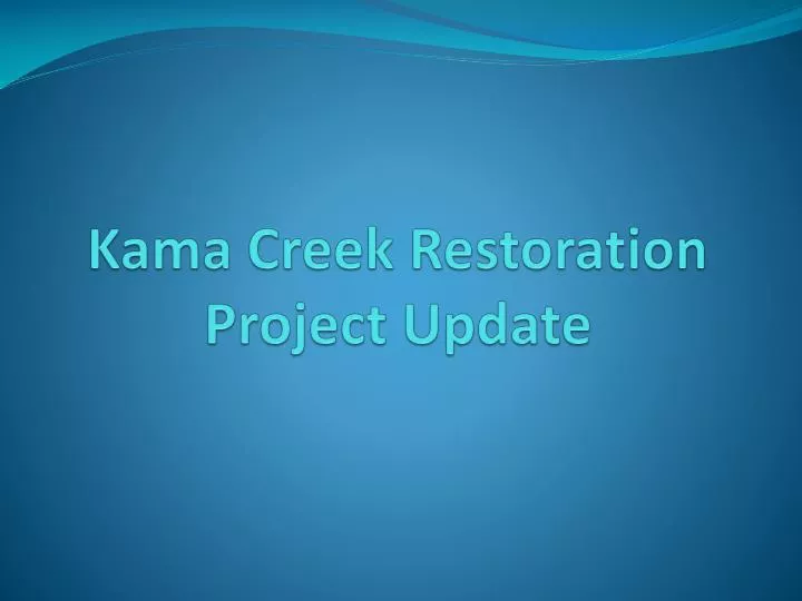 kama creek restoration project update