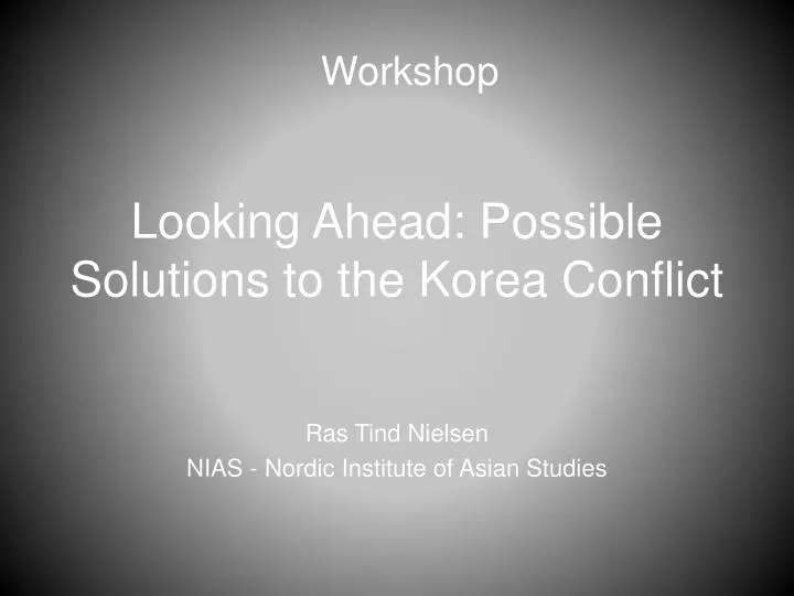 looking ahead possible solutions to the korea conflict