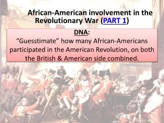 African-American involvement in the Revolutionary War ( PART 1 )