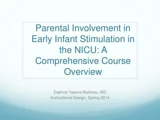 Parental Involvement in Early Infant Stimulation in the NICU: A Comprehensive C ourse Overview