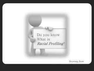 Do you know What is Racial Profiling ?