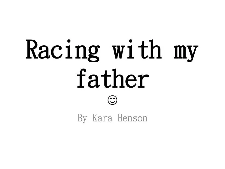 racing with my father
