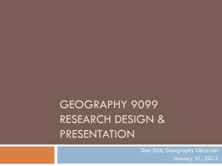 geography 9099 research design presentation