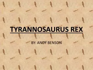 TYRANNOSAURUS REX