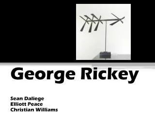 George Rickey Sean Daliege Elliott Peace Christian Williams