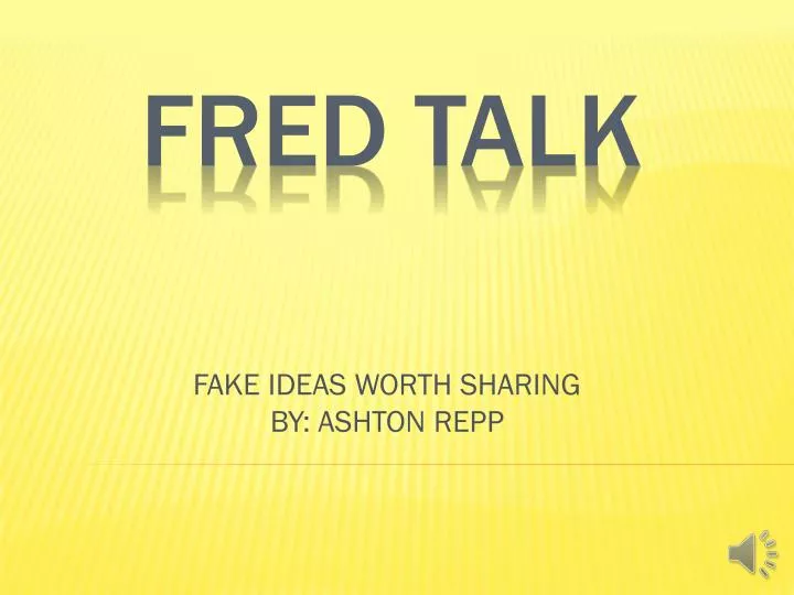 fake ideas worth sharing by ashton repp