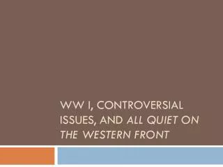 WW I, Controversial Issues, and All Quiet on the Western Front