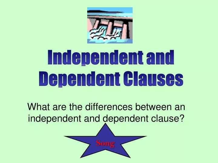what are the differences between an independent and dependent clause