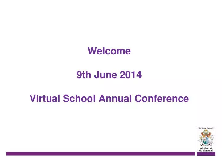 welcome 9th june 2014 virtual school annual conference