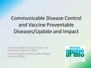 Communicable Disease Control and Vaccine Preventable Diseases/Update and Impact