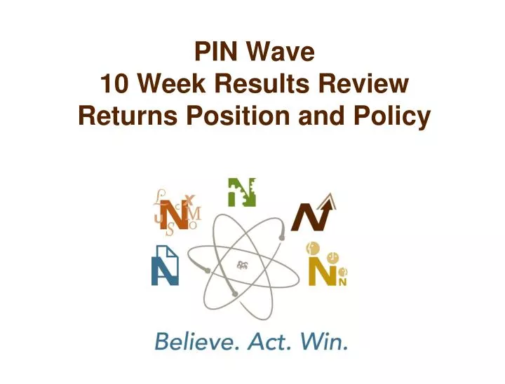 pin wave 10 week results review returns position and policy