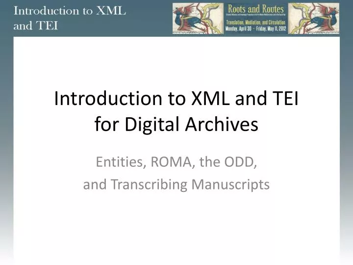 introduction to xml and tei for digital archives