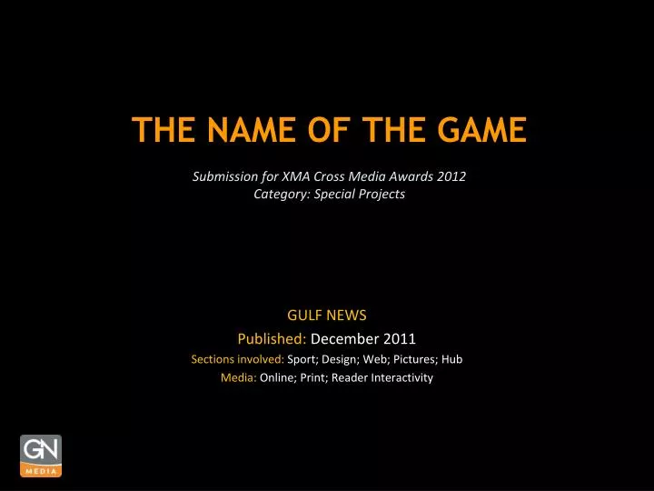 the name of the game submission for xma cross media awards 2012 category special projects