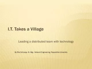 I.T. Takes a Village