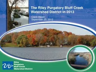 The Riley Purgatory Bluff Creek Watershed District in 2013