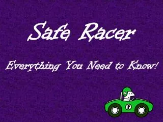 safe racer