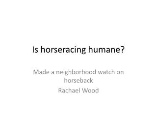 Is horseracing humane?