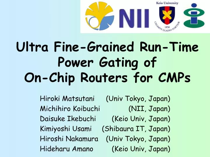 ultra fine grained run time power gating of on chip routers for cmps