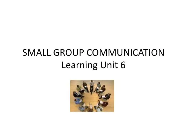 small group communication learning unit 6