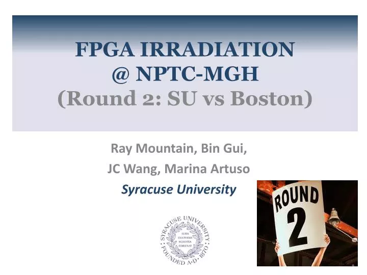 fpga irradiation @ nptc mgh round 2 su vs boston