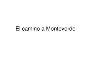 el camino a monteverde