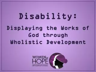 Disability: Displaying the Works of God through Wholistic Development