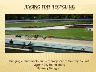 Racing for recycling