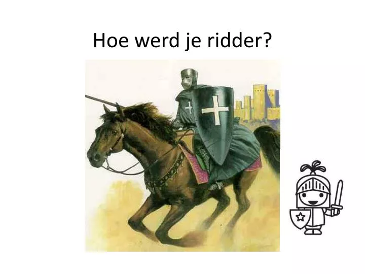 hoe werd je ridder