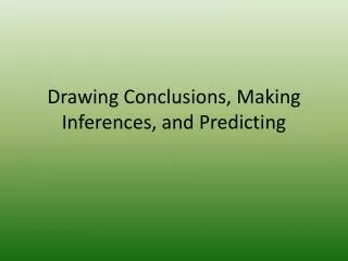 drawing conclusions making inferences and predicting