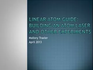 Linear Atom guide: building an atom laser and other experiments