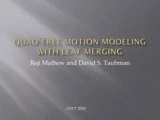 Quad-Tree Motion Modeling with Leaf Merging