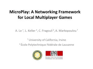 MicroPlay : A Networking Framework for Local Multiplayer Games