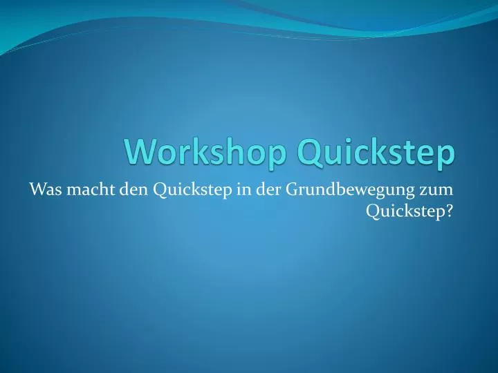 workshop quickstep
