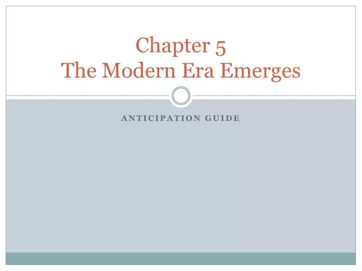 chapter 5 the modern era emerges