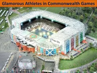 Glamorous Athletes in Commonwealth Games