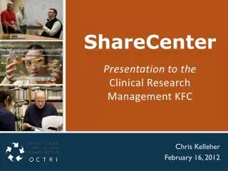 ShareCenter Presentation to the Clinical Research Management KFC