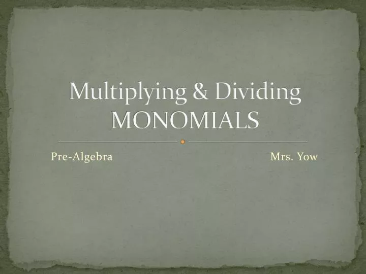 multiplying dividing monomials