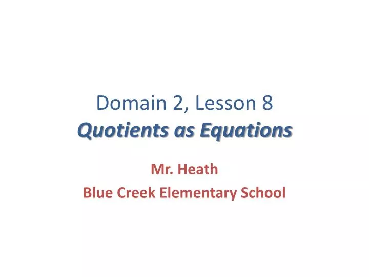 domain 2 lesson 8 quotients as equations