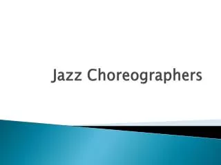 Jazz Choreographers