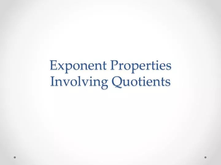 exponent properties involving quotients