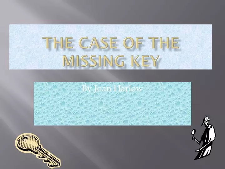 the case of the missing key
