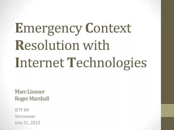 e mergency c ontext r esolution with i nternet t echnologies marc linsner roger marshall