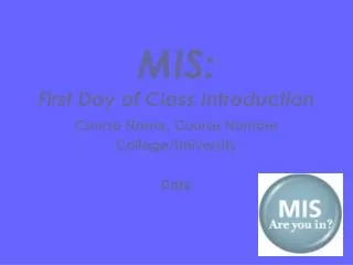 MIS: First Day of Class Introduction