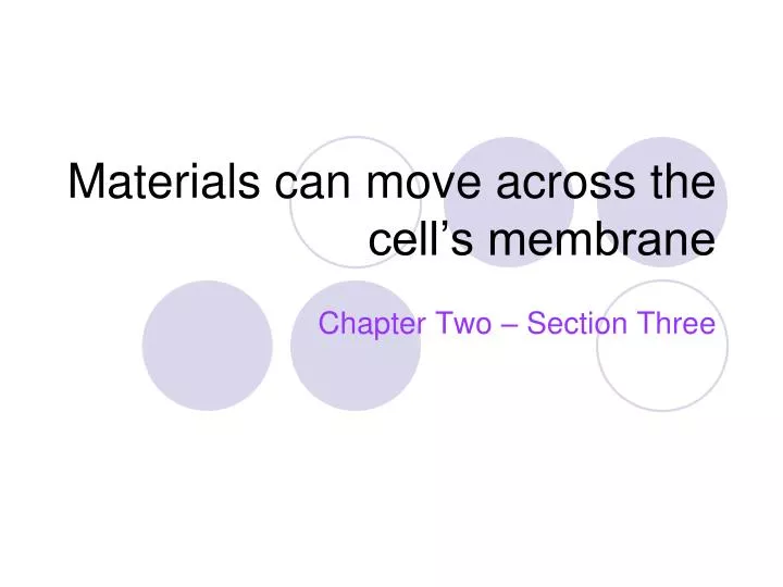 materials can move across the cell s membrane