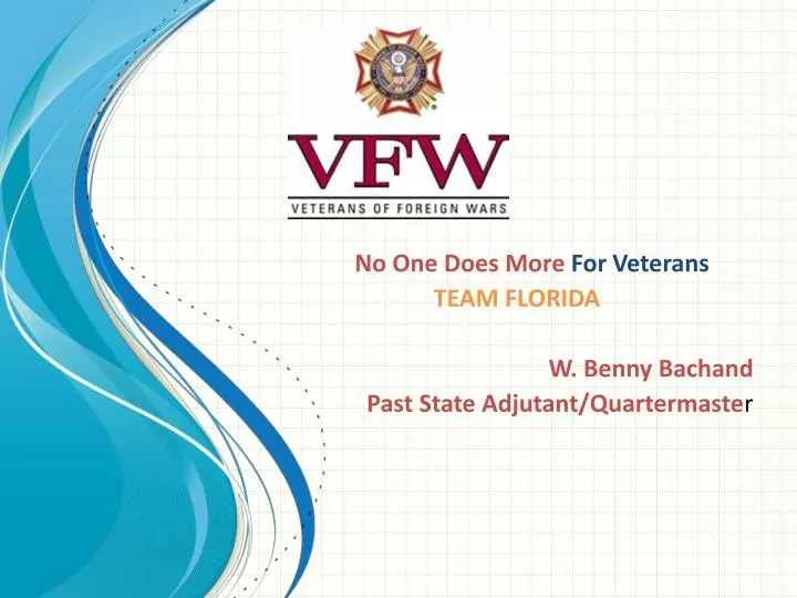 no one does more for veterans team florida w benny bachand past state adjutant quartermaste r