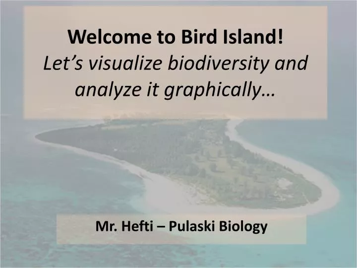 welcome to bird island let s visualize biodiversity and analyze it graphically